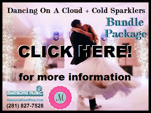 Houston DJ Dancing On A Cloud - Cold Sparklers Bundle Package Campaign Wedding Quinceañera Sweet 16 - Awesome Event Pros - Awesome Music Entertainment